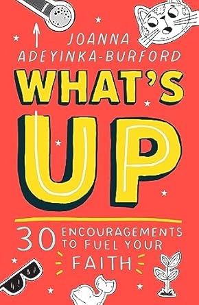 What’s Up - 30 encouragements 