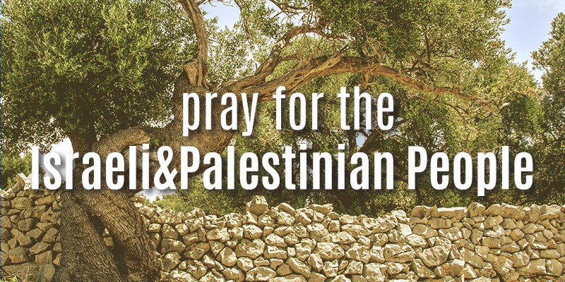 Prayers for Israel/Palestine, the World and Ourselves