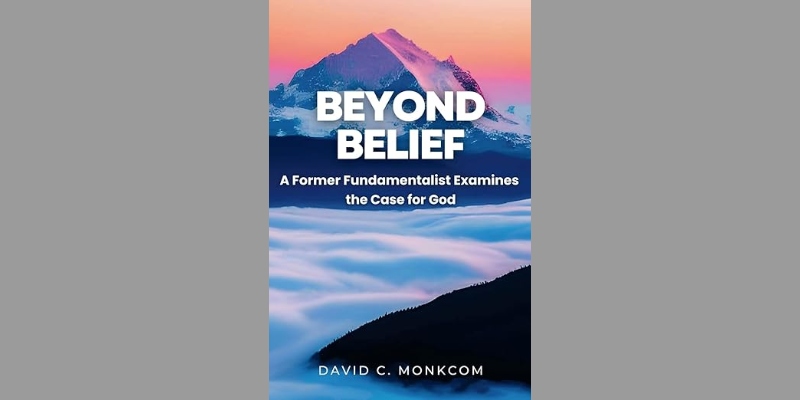 Beyond Belief - a former fundamentalist examines the case for God 