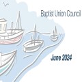 Baptist Union Council: June 2024 